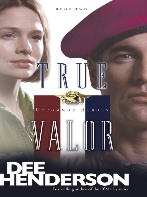 Title details for True Valor by Dee Henderson - Available